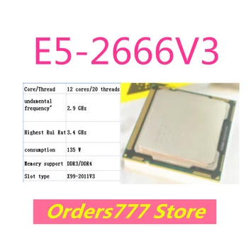 Новый импортированный оригинальный E5-2666V3 2666 V3 V4 10 ядер и 20 потоков 2.9 3.4 135 Гарантия качества процессора E5-2666V3