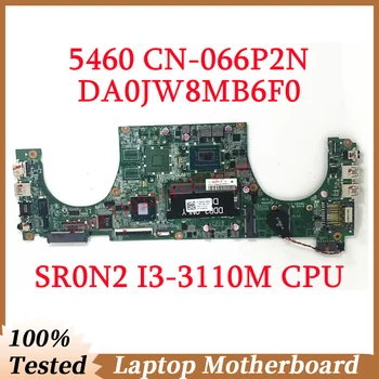 Для Dell 5460 CN-066P2N 066P2N 66P2N С SR0N2 I3-3110M Материнская плата процессора DA0JW8MB6F0 Материнская плата ноутбука SLJ8C 100% Полностью Протестирована Хорошо