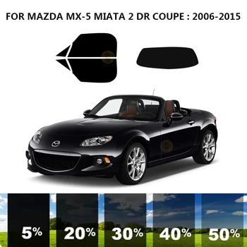 Предварительно Обработанная нанокерамика car UV Window Tint Kit Автомобильная Оконная Пленка Для MAZDA MX-5 MIATA 2 DR COUPE 2006-2015